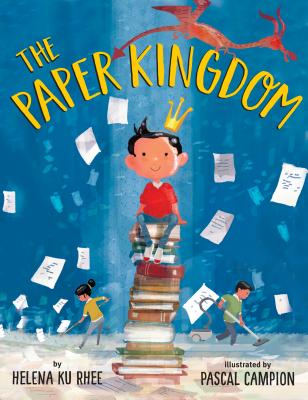 The Paper Kingdom by Helena Ku Rhee and Pascal Campion