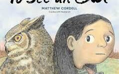 Cover of To See an Owl by Matthew Cordell